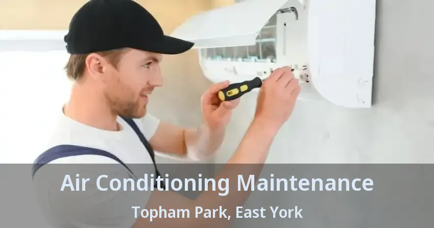 Air Conditioning Maintenance Topham Park, East York - ON