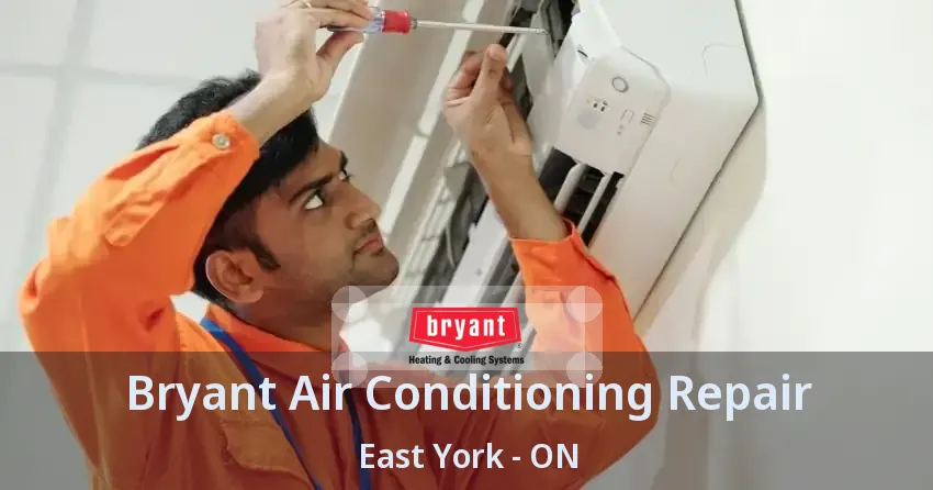 Bryant Air Conditioning Repair East York - ON