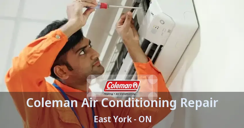 Coleman Air Conditioning Repair East York - ON