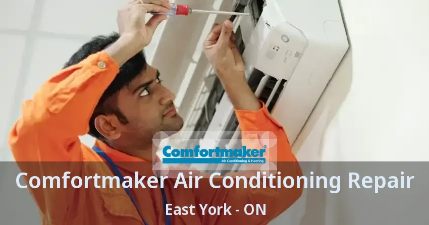 Comfortmaker Air Conditioning Repair East York - ON