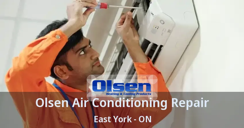 Olsen Air Conditioning Repair East York - ON