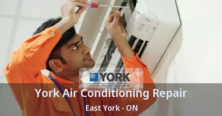York Air Conditioning Repair East York - ON