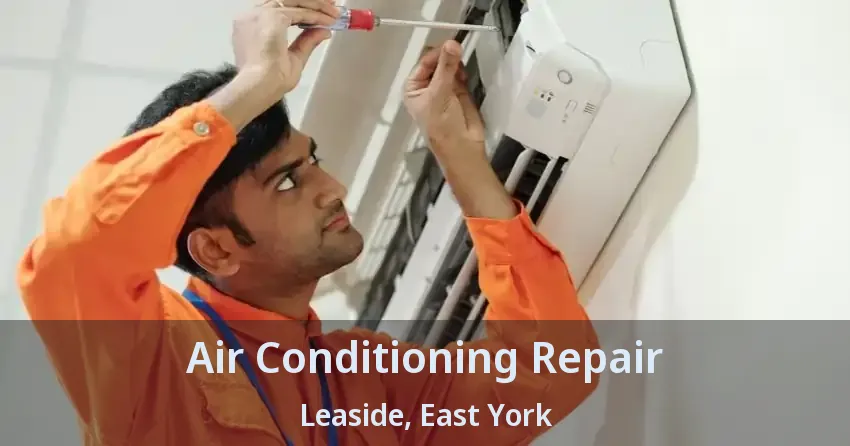 Air Conditioning Repair Leaside, East York - ON