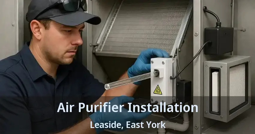 Air Purifier Installation Leaside, East York - ON