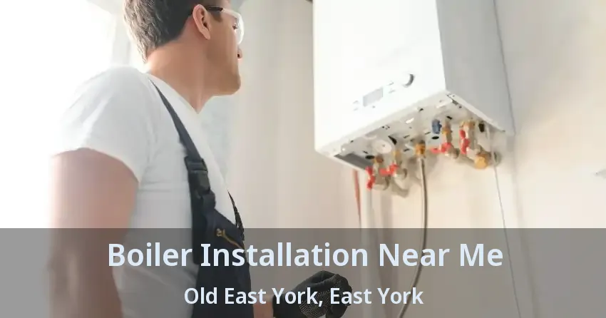 Boiler Installation Near Me Old East York, East York - ON
