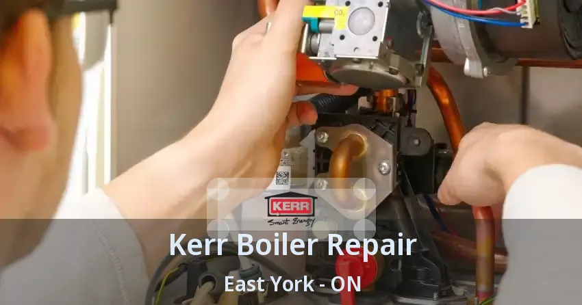 Kerr Boiler Repair East York - ON