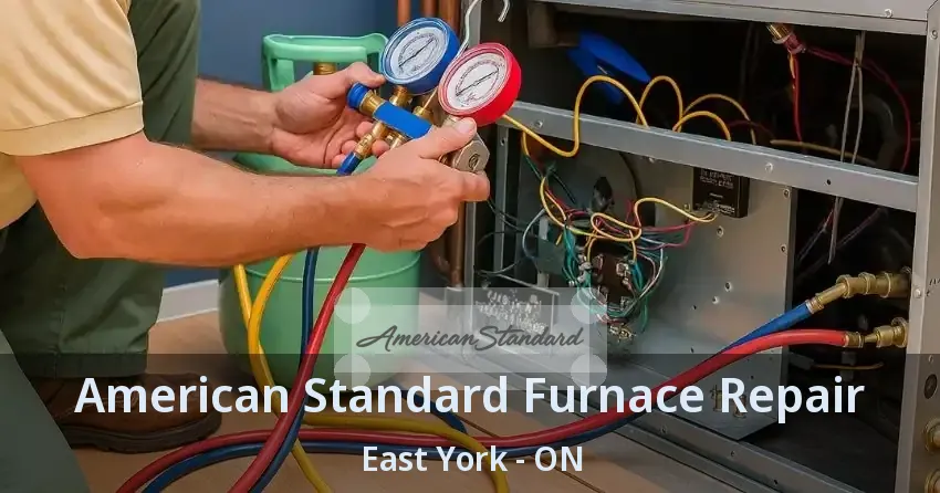 American Standard Furnace Repair East York - ON