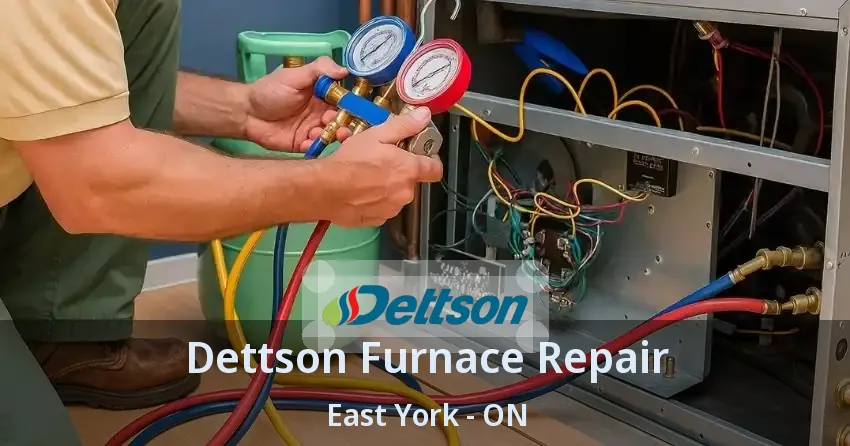 Dettson Furnace Repair East York - ON