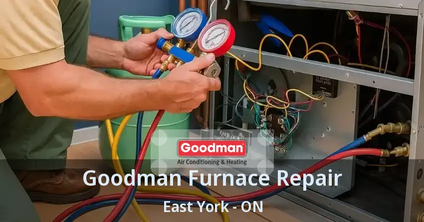 Goodman Furnace Repair East York - ON