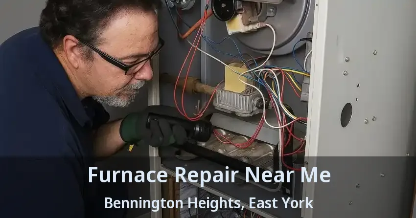 Furnace Repair Near Me Bennington Heights, East York - ON