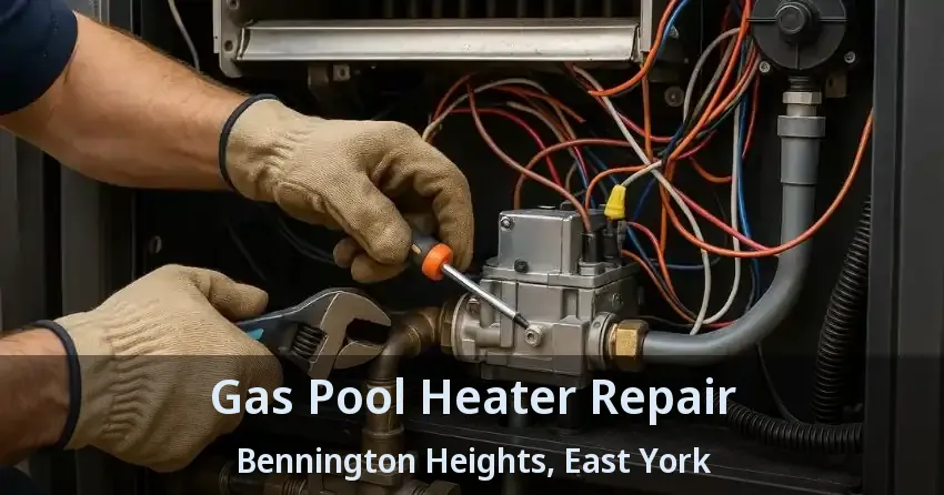 Gas Pool Heater Repair Bennington Heights, East York - ON