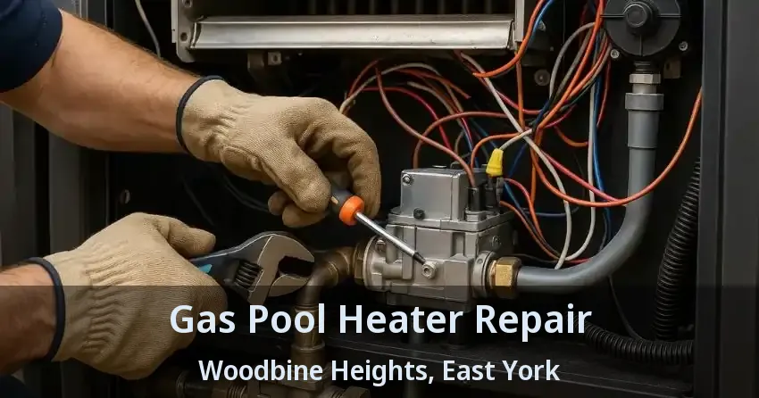 Gas Pool Heater Repair Woodbine Heights, East York - ON