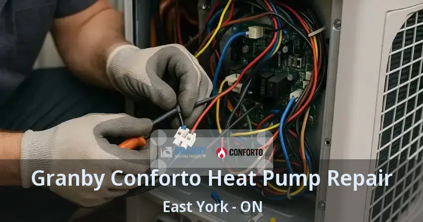 Granby Conforto Heat Pump Repair East York - ON