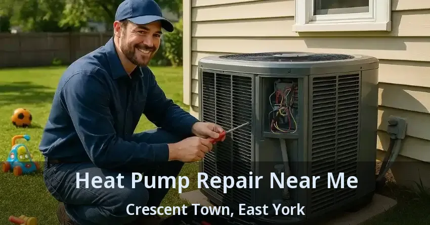 Heat Pump Repair Near Me Crescent Town, East York - ON