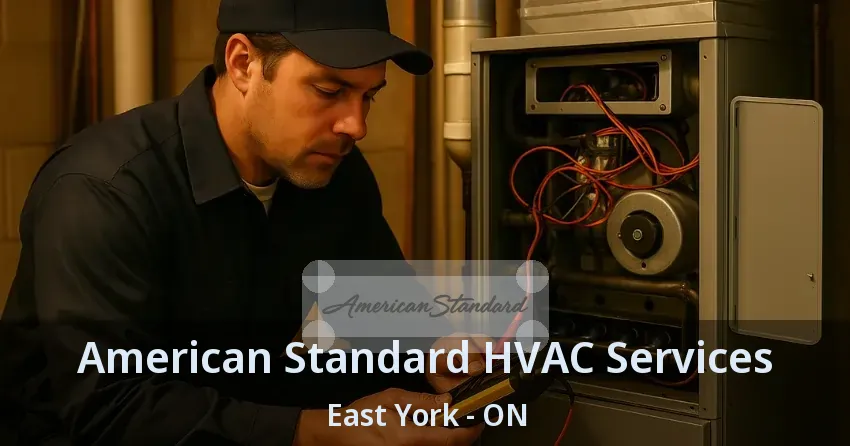 American Standard HVAC Services East York - ON