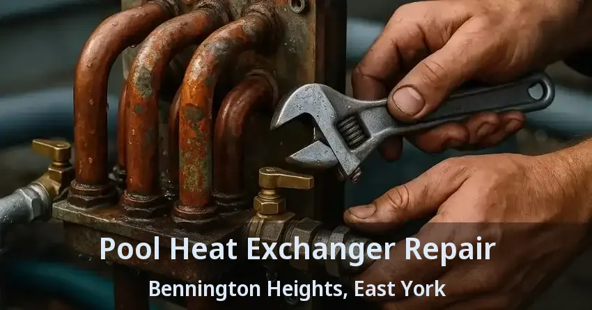 Pool Heat Exchanger Repair Bennington Heights, East York - ON