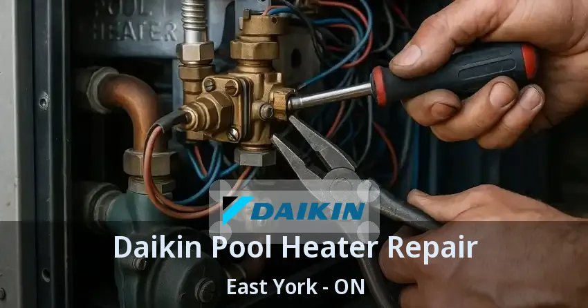 Daikin Pool Heater Repair East York - ON