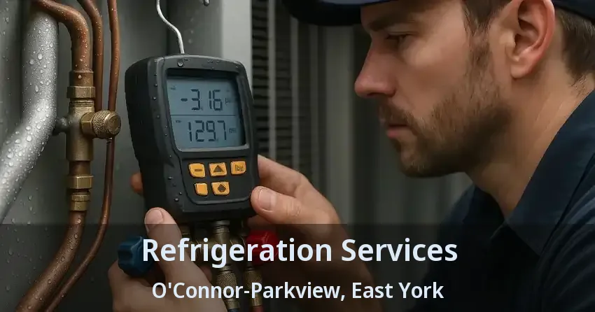 Refrigeration Services O'Connor-Parkview, East York - ON