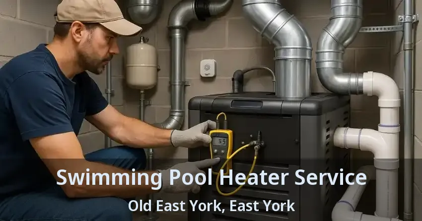 Swimming Pool Heater Service Old East York, East York - ON